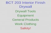 BCT 203 Interior Finish Drywall - PCCspot.pcc.edu/~rsteele/bct_203/drywall_tools.pdf• Hang or install wall sheetrock • Install corner metal bead or other • Clean-up, Scrap, Sweep,