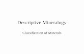 Classification of Minerals Descriptive Mineralogyruby.colorado.edu/~smyth/G3010/System01.pdf · 2001-08-29 · Descriptive Mineralogy Classification of Minerals. Classification of