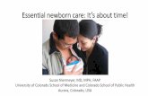 Essential newborn care: It’s about time!...Essential newborn care: It’s about time! Susan Niermeyer, MD, MPH, FAAP University of Colorado School of Medicine and Colorado School