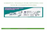 USEFUL TOOLS FOR SPYING ON YOUR COMPETITORS · 2019-03-11 · USEFUL TOOLS FOR SPYING ON YOUR COMPETITORS Lilach Bullock 2 Website traffic 1. ... Google+, YouTube and Instagram, as