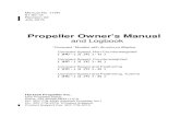 Propeller Owner's Manual...Propellers are subject to constant vibration stresses from the engine and airstream, which are added to high bending and centrifugal stresses. Before a propeller