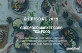 Q1 FISCAL 2019 - cdn.makegoodfood.ca · Meloche Group • Accredited from the Institute of Corporate Governance JONATHAN FERRARI Co-Founder & CEO NEIL CUGGY Co-Founder, President