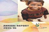 final file annual report - Lakshyam · “There is no greater joy nor greater reward than to make a fundamental difference in someone's life” - Mary Rose McGeady We are pleased