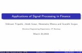 Applications of Signal Processing in Financevishrant/dsp-finance.pdf · Applications of Signal Processing in Finance Vishrant Tripathi, Jitesh Gosar, Hemendra Meena and Grandhi Srujan