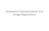 Geometric Transformation and Image Registrationstaff.cs.psu.ac.th/sathit/DigitalImage/GeometricTransformation.pdfof geometric transformation 1. Mapping Function: This is typically