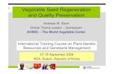 Vegetable seed regeneration and quality preservation2 · pure seed versus seeds from other crops, weeds, and foreign matter) Seed health: free from disease, insect pests Uniform size