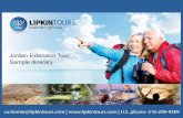 Jordan Extension Tour Sample itinerary - LIPKIN TOURS · Sample itinerary . Day 1 Day 2 Day 3 We will enjoy a farewell dinner together with the whole group. The group members not