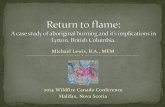 Michael Lewis, B.A., MEM - University of Albertawildfire/2014/PDFs/MLewis.pdf · Initial limited Mineral and Lumber exploitation Initial perceptions Legislation Creation of the BCFS