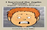 I Survived the Joplin Tornado, 2011 - Book Units TeacherI Survived the Joplin Tornado, 2011 Digital + Printable Book Unit Created by Gay Miller Welcome to Book Units Teacher ~ I love