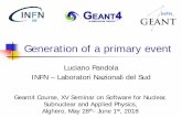 Generation of a primary event - Agenda (Indico)...Geant4 Course, XV Seminar on Software for Nuclear, Subnuclear and Applied Physics, Alghero, May 28th- June 1st, 2018 ... G4ParticleGun