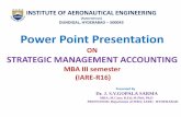 (Autonomous) DUNDIGAL, HYDERABAD 500043 Power Point … · 2018-09-04 · ascertained and controlled. Costing: ... costs of products or services. The techniques and processing of