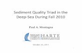 Sediment Quality Triad in the Deep Sea During Fall 2010 · Sediment Quality Triad in the ... `Biology‐ResponsesResponses withinithin 100100 mm ofof platformsplatforms Molecular