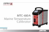 MTC- 650 A Marine Temperature CalibratorUseful Features. Mains MVI Normal. Set function Preset mode. Auto Switch Test Auto Stepping. The MTC-650 A is a very versatile calibrator with