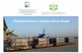 Humanitarian Logistics Data Bank...the humanitarian field. She then announced the initiative to create the Logistics Data Bank. His Highness Sheikh Mohammed bin Rashid Al Maktoum,