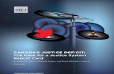 Canada’s JustiCe defiCit: The Case for a Justice System ... · Canada’s Justice Deficit: The Case for a Justice System Report Card 3 Nationwide, despite a decrease in the average