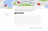 REGIONAL INSIGHTSthink.storage.googleapis.com/docs/why-marketers-should-care-about... · Why Marketers Should Care About "Where" According to Google research, four in five people