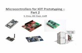 Microcontrollers for IOT Prototyping Part 2 · In 2017, Arduino Primo and Otto (specifically for IoT) will be launched – Primo is the first IoT development board to feature all