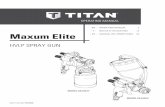 Maxum Elite - Titan Tool · Maxum Elite 0218 • Form No. 0524838K HVLP SPRAY GUN - EN - oPERAtiNG mANUAL 2 - F - NoticE d’UtiLiSAtioN 12 - ES - mANUAL dEL PRoPiEtARio 22 oPERAtiNG