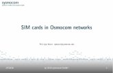SIM cards in Osmocom networks · 17/10/18 (c) 2018 sysmocom GmbH 1 SIM cards in Osmocom networks Philipp Maier