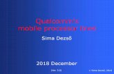 Qualcomm's mobile processor linesusers.nik.uni-obuda.hu/sima/letoltes/Processor_families... · 2019-03-21 · Qualcomm’s main product lines designed for mobiles (Application Processors