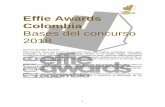 Effie Awards Colombia · 2018-01-12 · Effie Awards Colombia se reserva el derecho a re categorizar los casos inscritos, dividir o redefinir categorías, y a rechazar la inscripción