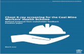 Chest X-ray screening for the Coal Mine Workers' Health Scheme · Chest X -ray screening for the Coal Mine Workers’ Health Scheme – next steps in planning refor m . consultation