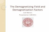The Demagnetizing Field and Demagnetization Factors...The Demagnetizing Field and Demagnetization Factors Josh Marion Presented on: 6/8/2011. Effect of Sample Geometry 2 M H H 1 H