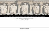 The Good Kings of Judah - The Francis Asbury SocietySOLOMON More, More, More! II Chronicles 1-9 I. Introduction to the Good Kings of Judah. A. “We want a king!” (I Samuel 8:4-7).