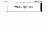 FIELD ARTILLERY FIELD MANUAL - ibiblio · FIELD ARTILLERY FIELD MANUAL FIRING Prepared under direction of the Chief of Field Artillery UNITED STATES GOVERNMENT PRINTING OFFICE WASHINGTON:
