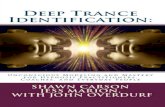Deep Trance Identification · John Overdurf Changing Mind Publishing New York, New York. ... Beyond DTI Appendix I Appendix II Appendix III Appendix IV About the Authors Other ...