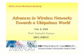 Advances in Wireless Networks Towards a Ubiquitous World Meeting2006prt YYamao.pdf · Advances in Wireless Networks Towards a Ubiquitous World IEICE Lecture Meeting in Bandung. ...