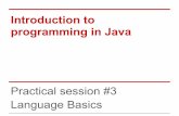Introduction to programming in Javaipc132/wiki.files/PracticalSession3.pdf · programming in Java Practical session #3 ... This session Control Flow Statements Decision making (continue