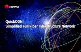 QuickODN Simplified Full Fiber Infrastructure Network · 4 Huawei Confidential E2E Plug and Play Improves 10x FTTH Onsite Operation Efficiency 180 Person* 12 Months 180 Person* 8