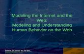 Modeling and Understanding Human Behavior on the Web · • Nevertheless, provide good data for studying human behavior. Modeling the Internet and the Web School of Information and
