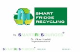 smart fridge recycling · Smart Fride Recycling Conclusion for Switzerland ! Material recovery and VHC decomposition in one step ! Same capacity as stationary plants ! Same output
