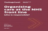 Organising care at the NHS front line - King's Fund · Organising care at the NHS front line Who is responsible? Editors Chris Ham Don Berwick May 2017. ... James O’Brien 38 A Care