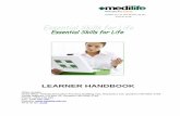LEARNER HANDBOOK - Medilife · HLTAID004 Provide an emergency first aid response in an education and care setting HLTAID006 Provide advanced first aid HLTAID007 Provide advanced resuscitation