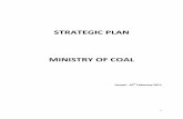 STRATEGIC PLAN MINISTRY OF COAL · effective open cast mining methods. Weaknesses: (i) Poor quality of thermal coal available in India ‐ mostly E and F grade coal. (ii) Inadequate