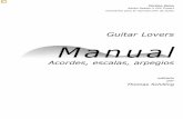 Guitar Lovers Manual...Escalas simétricas 50. Tabla de materias. Arpegios. mayores 54 menores 56 disminuidos 58 maj7 60 7 62 m7 64 m7b5 66 m(maj7) 68 maj9 70 7/9 72 m9 74 m7b9 76.