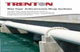 Wax-Tape Anticorrosion Wrap Systems...of wrapping a pipe or fitting with a thick wrap to form a continuous, effective protective coating ... Wet pipe Wax-Tape Primer1 Wax-Tape #18