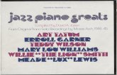 JAZZ PIANO GREAfolkways-media.si.edu/liner_notes/folkways/FW02852.pdf · lil1Jll8 (1910- ), Teddy Wilson (1912- ), and Erroll Garner (1923- ). We all know these six master jazz pianists