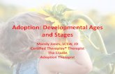 Adoption: Developmental Ages and Stages · •Identify the gains and losses experienced by members of the adoption circle • Understand the factors that affect the experience of