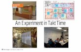 An Experiment in Takt Time - Lean Construction Institute Presentation...• 44 to 32 days • Slowed down some trades, redirected some trades, sped up others, identified Last Responsible