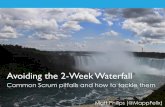 Avoiding the 2-Week Waterfall - Scrum · Avoiding the 2-Week Waterfall Common Scrum pitfalls and how to tackle them Matt Philips (@MappFelix) Bump, bump, bump “Here is Edward Bear,