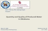 Quantity and Quality of Produced Water in Oklahoma Murray.pdf · Quantity and Quality of Produced Water in Oklahoma Kyle E. Murray, PhD, Hydrogeologist Presents: Water for 2060 Produced
