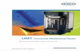 UMT Universal Mechanical Tester - Bruker · Universal Mechanical Tester — Proven Innovation Bruker’s UMT Universal Mechanical Tester is the most versatile mechanical test tool