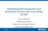 Integrating Data Acquisition and Instrument Control with ... · Integrating Data Acquisition and Instrument Control with Your Scilab Scripts Darcy Dement ... •Algorithm design for