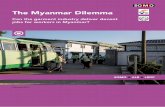 The Myanmar Dilemma · The Myanmar Dilemma Can the garment industry deliver decent jobs for workers in Myanmar? February 2017 Stichting Onderzoek Multinationale Ondernemingen Centre