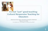 It’s not “just” good teaching: Cultural Responsive ...Latosha Guy, National Board Certified English Teacher King/Drew Magnet High School NEA Community Facilitator, Culturally