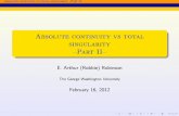 Absolute continuity vs total singularity Part IIrobinson/Documents/Total Singularity.pdf · Absolute continuity vs total singularity {Part II{Introduction 1 Introduction 2 A \converse"